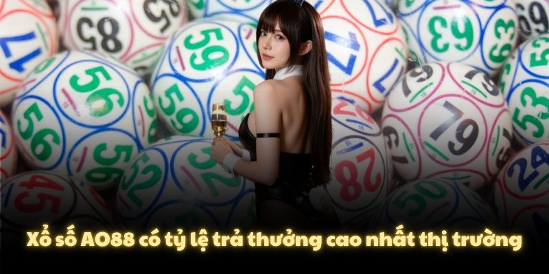 Xổ số AO88 có tỷ lệ trả thưởng cao nhất thị trường