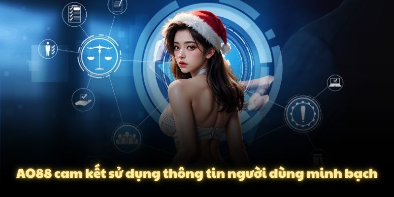 AO88 cam kết sử dụng thông tin người dùng minh bạch