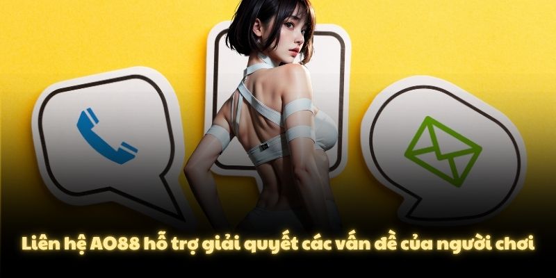 Liên hệ AO88 hỗ trợ giải quyết các vấn đề của người chơi