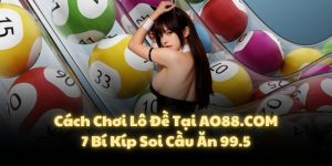 Cách Chơi Lô Đề Tại AO88.COM: 7 Bí Kíp Soi Cầu Ăn 99.5