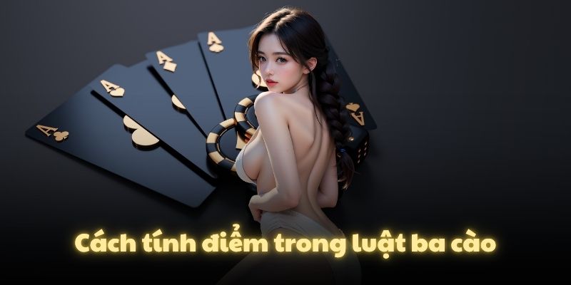 Cách tính điểm trong luật ba cào
